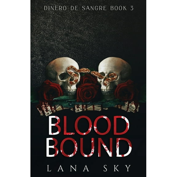 Dinero de Sangre Blood Bound: A Dark Cartel Romance, Book 3, (Paperback)