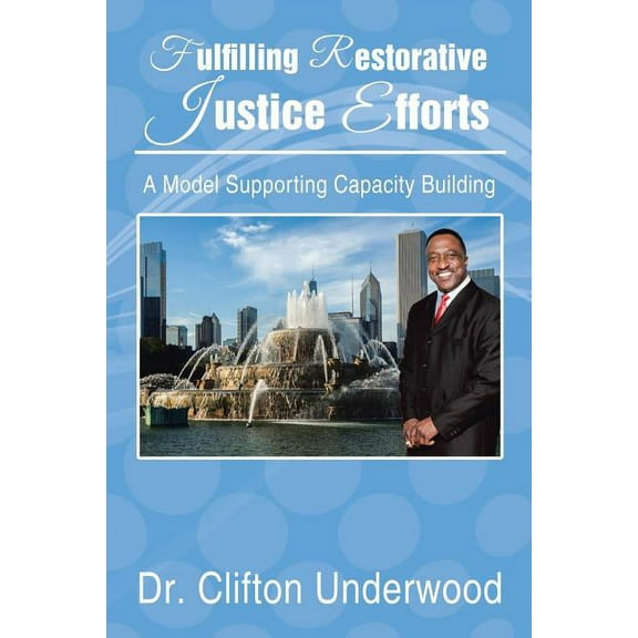 Fulfilling Restorative Justice Efforts: A Model Supporting Capacity Building, (Paperback)