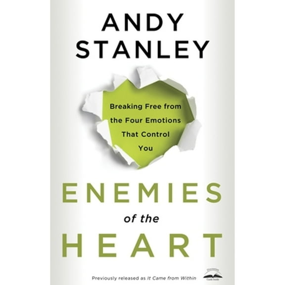 Pre-Owned Enemies of the Heart: Breaking Free from the Four Emotions That Control You (Paperback) by Andy Stanley