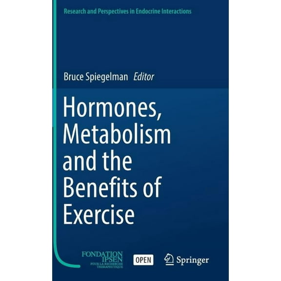 Research and Perspectives in Endocrine I Hormones, Metabolism and the Benefits of Exercise, (Hardcover)