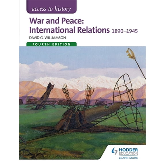 Pre-Owned Access to History: War and Peace: International Relations 1890-1945 (Paperback) 1471838285 9781471838286