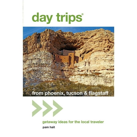 Day Trips® from Phoenix, Tucson & Flagstaff - (Best Day Trips From Phoenix)