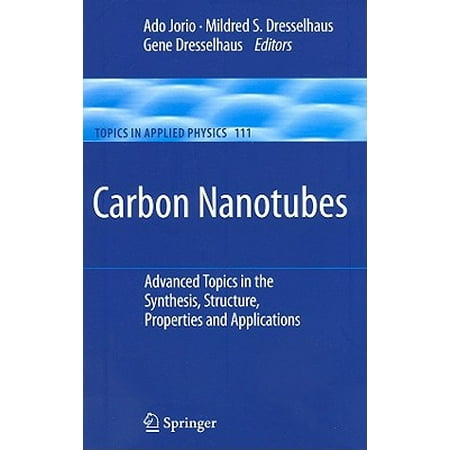 Carbon Nanotubes Advanced Topics In The Synthesis Structure Properties And Applications - 