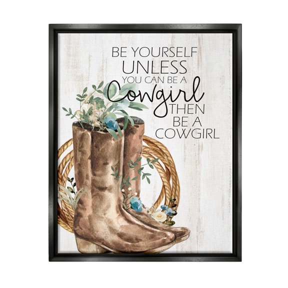Be Yourself Or A Cowgirl Floral Boots Botanical & Floral Graphic Art Jet Black Framed Art Print Wall Art