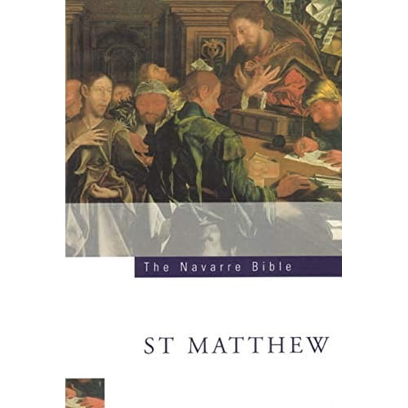 La Bible de Navarre: l'Évangile de St Matthew: Troisième Édition
