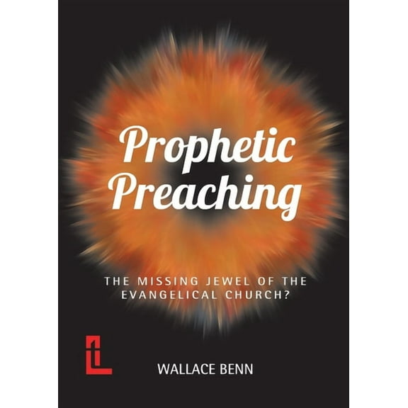 Prophetic Preaching: The Missing Jewel of the Evangelical Church?, (Paperback)