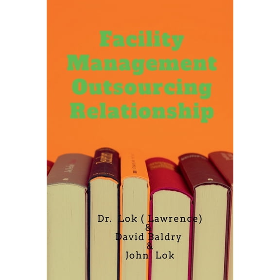 Facility Management Outsourcing Relationship, (Paperback)