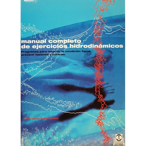 MANUAL COMPLETO DE EJERCICIOS HIDRODINAMICOS EDITORIAL PAIDOTRIBO LYNDA HUEY