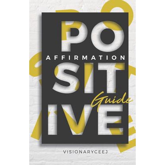 Pre-Owned The Positive Affirmation Guide: How To Stay Positive in a Negative World (Paperback) 1791734480 9781791734480