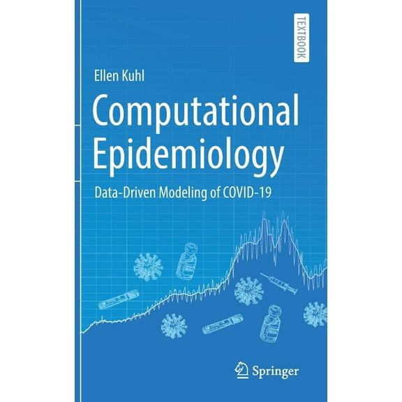 Computational Epidemiology: Data-Driven Modeling of Covid-19, (Hardcover)