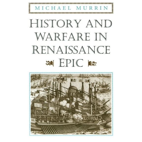 History and Warfare in Renaissance Epic, (Paperback)