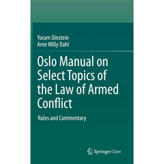 Oslo Manual on Select Topics of the Law of Armed Conflict: Rules and Commentary, (Hardcover)