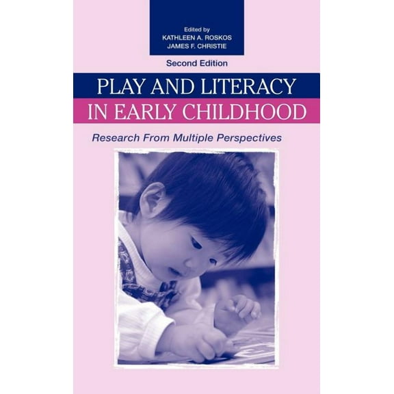 Play and Literacy in Early Childhood: Research From Multiple Perspectives, (Hardcover)