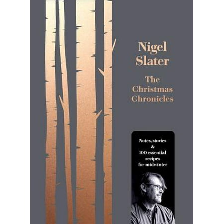The Christmas Chronicles (Best Nigel Slater Cookbook)
