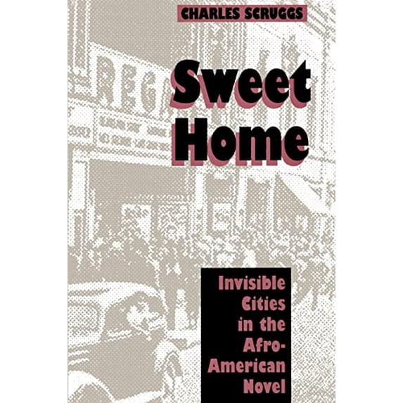 Pre-Owned Sweet Home: Invisible Cities in the Afro-American Novel (Paperback) 0801851270 9780801851278