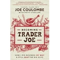 thumbnail image 2 of Becoming Trader Joe: How I Did Business My Way and Still Beat the Big Guys, (Paperback), 2 of 2