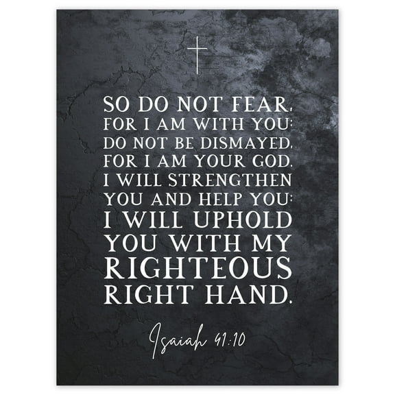 Isaiah 41:10 Do Not Fear For I am With You I am Your GOD Christian Bible Verse Quote Scripture Typography Large Wall Art Poster Print Thick Paper 18X24 Inch