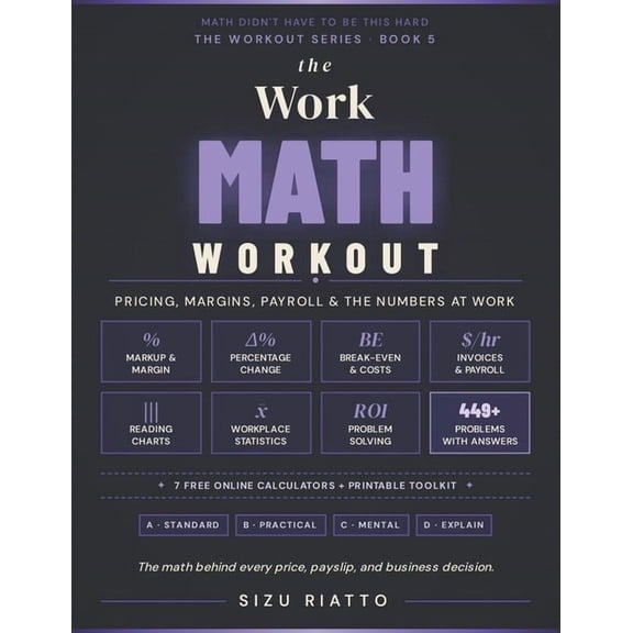 Math Didn't Have to Be This Hard - Workb The Work Math Workout: Business Basics, Data & Problem Solving, Book 5, (Paperback)