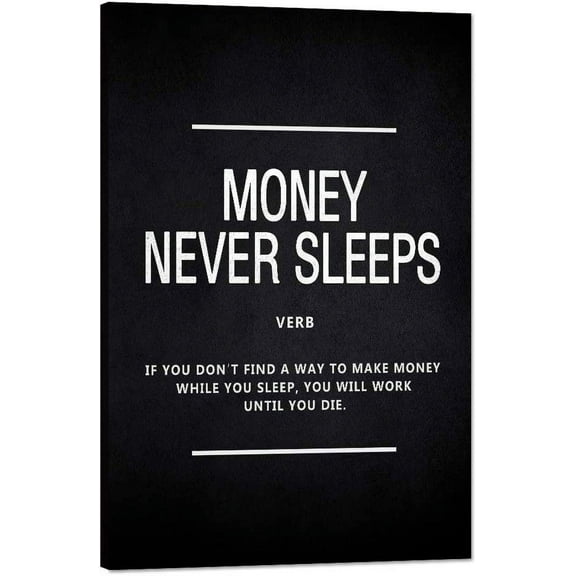 Money Never Sleeps Motivational Wall Art Inspiring Painting Prints on Canvas Inspirational Entrepreneur Quotes Posters Inspiration Decorations Artwork for Office Home 12x18