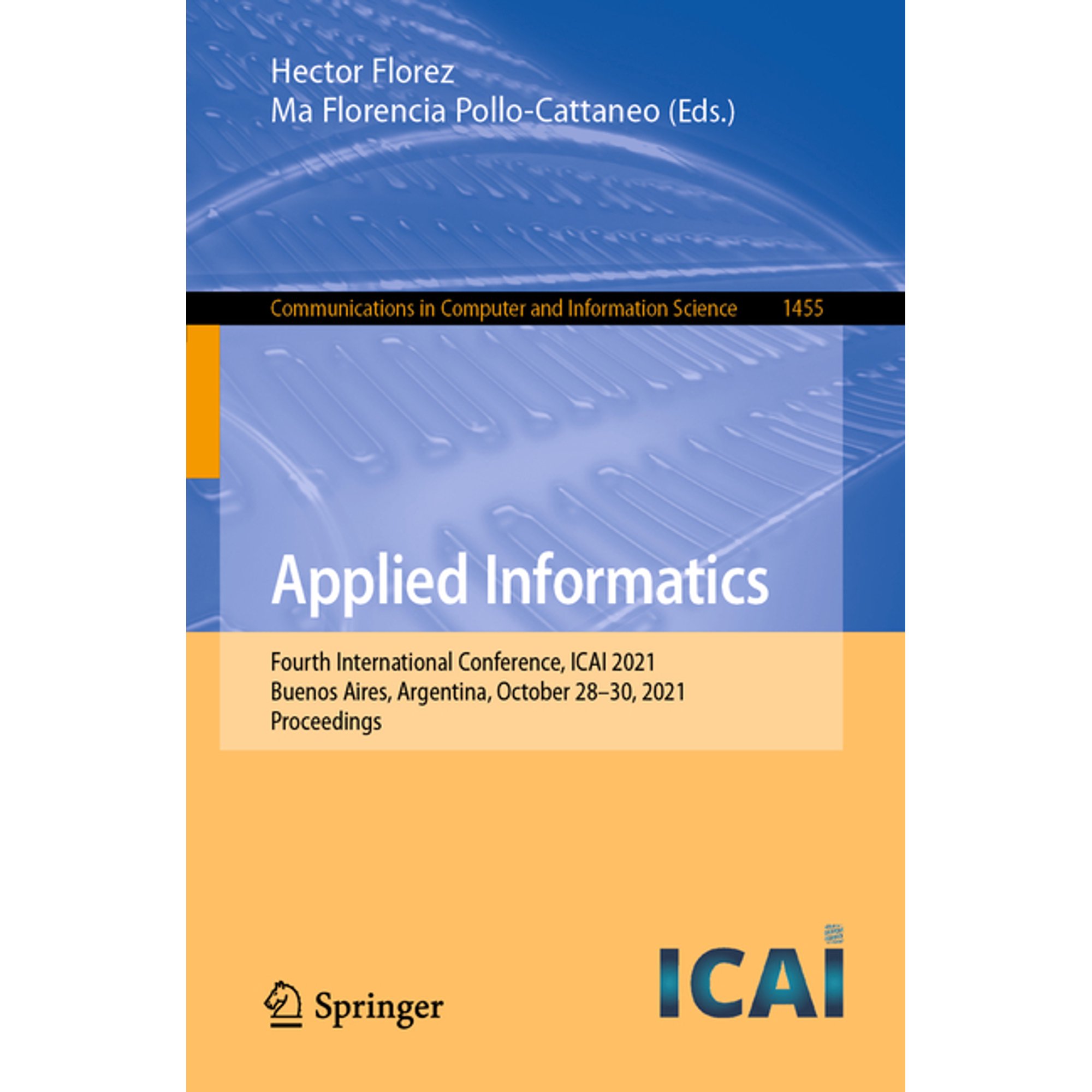 Communications in Computer and Informati Applied Informatics: Fourth International Conference Icai 2021 Buenos Aires Argentina October 28-30 2021 Proceedin Book 1455 (Paperback)