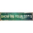 thumbnail image 1 of Awiszzz Letrero De Metal Vintage Retro Show Me Your Titos Signos Elegantes Placas De Arte De Pared Para Decoración Del Hogar, Baño, Cocina, Casa Y Decoración De Pared Gótica O Como Un Cartel Único De, 1 of 5