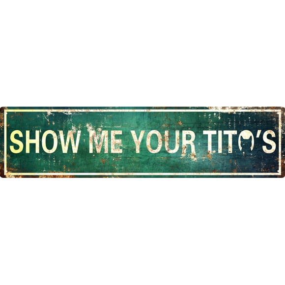 Awiszzz Letrero De Metal Vintage Retro Show Me Your Titos Signos Elegantes Placas De Arte De Pared Para Decoración Del Hogar, Baño, Cocina, Casa Y Decoración De Pared Gótica O Como Un Cartel Único De