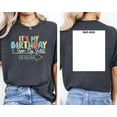 thumbnail image 2 of It's My Birthday Sign My Shirt On The Back Funny T-Shirt, Men's And Women's Graphic Tee 100% Cotton by TBun, Full Sizes S-5XL, 2 of 5