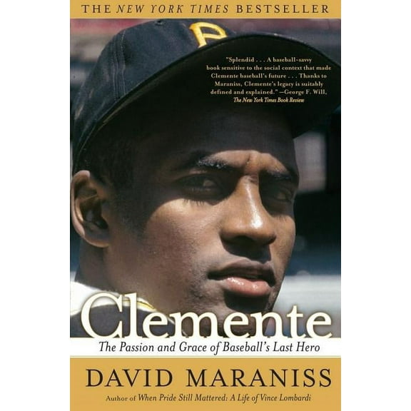 Clemente: The Passion and Grace of Baseball's Last Hero, (Paperback)