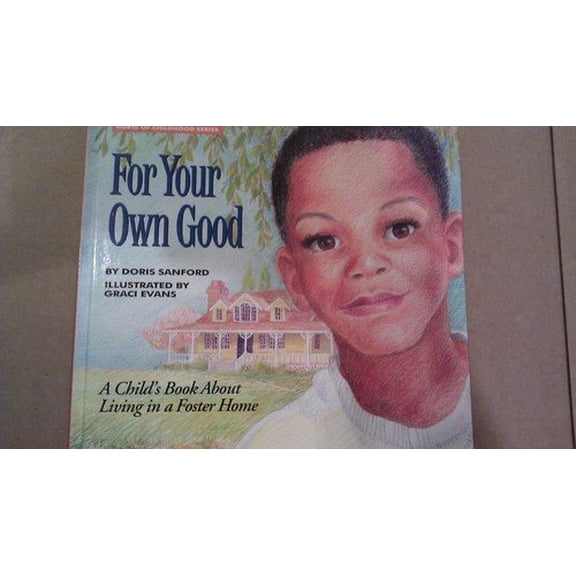 Pre-Owned For Your Own Good: A Child's Book about Living in a Foster Home (Hurts of Childhood Series) (Hardcover) 088070604X 9780880706049