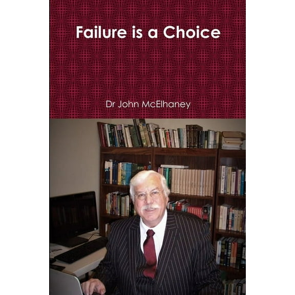 Failure is a Choice, (Paperback)
