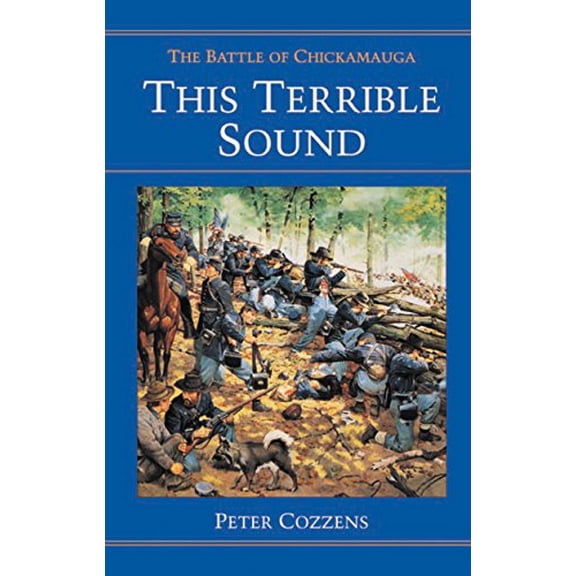 Pre-Owned This Terrible Sound: The Battle of Chickamauga (Paperback) 0252065948 9780252065941