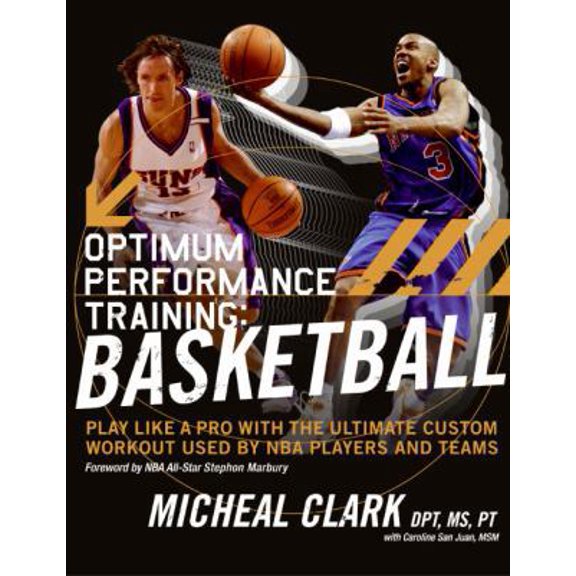 Pre-Owned Optimum Performance Training: Basketball: Play Like a Pro with the Ultimate Custom Workout Used by NBA Players and Teams (Paperback) 0060852232 9780060852238