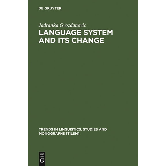 Trends in Linguistics. Studies and Monog Language System and Its Change: On Theory and Testability, Book 30, (Hardcover)