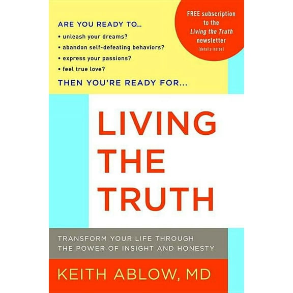 Living the Truth: Transform Your Life Through the Power of Insight and Honesty, (Paperback)