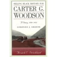 thumbnail image 2 of Selling Black History for Carter G. Woodson: A Diary, 1930-1933 Volume 1, (Paperback), 2 of 2