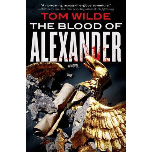 Pre-Owned The Blood of Alexander: A Novel (Hardcover) 0765333309 9780765333308