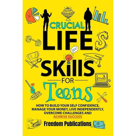 Crucial Life Skills For Teens, (Paperback)