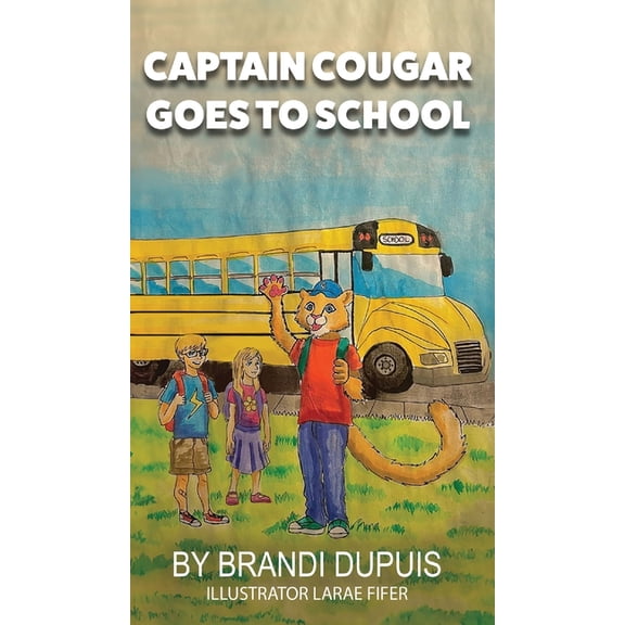 Captain Cougar Goes To School, (Hardcover)