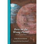 Pre-owned Born on the Wrong Planet, Paperback by Hammerschmidt, Erika; Buron, Kari Dunn (FRW), ISBN 1934575208, ISBN-13 9781934575208