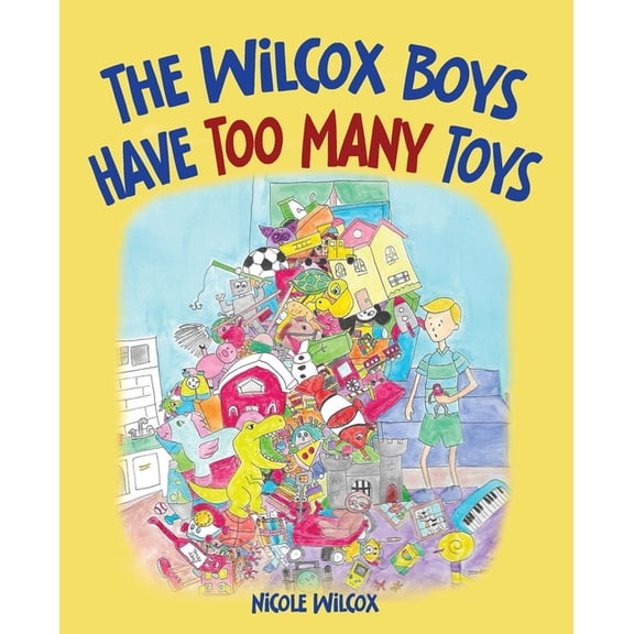 The Wilcox Boys Have Too Many Toys, (Paperback)