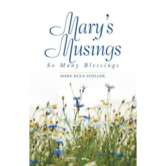 Mary's Musings: So Many Blessings (Paperback)