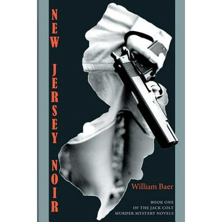 New Jersey Noir : The Jack Colt Murder Mystery Novels, Book