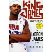 King James: Believe the Hype--The Lebron James Story, (Paperback)