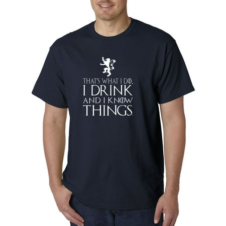779 - Unisex T-Shirt That's What I Do Drink And Know Things Small