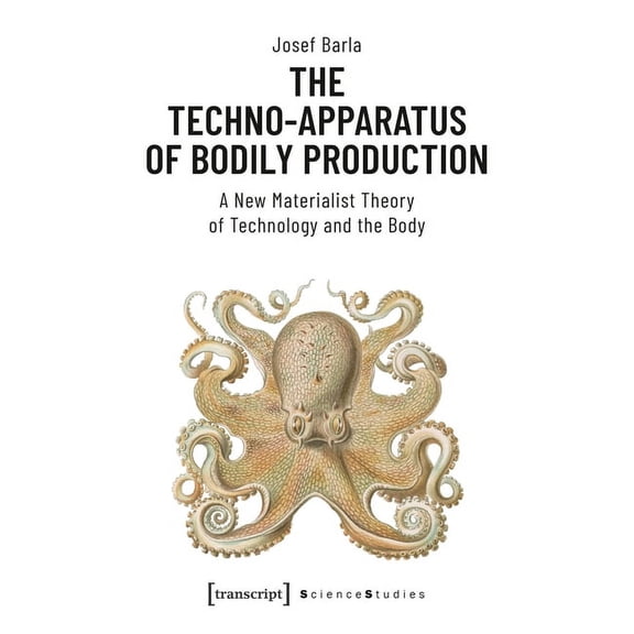 Science Studies: The Techno-Apparatus of Bodily Production (Paperback)