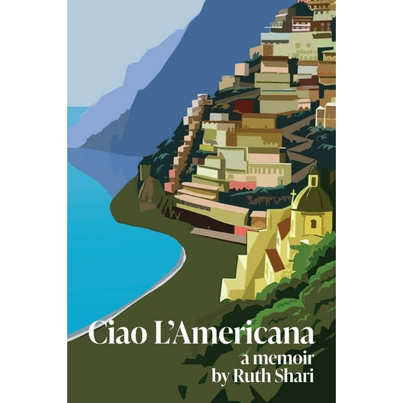 Ciao L'Americana: A Memoir, (Paperback)