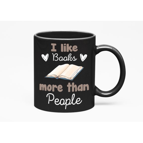 I Like Books More Than People Introverting Bookworm, Black 11oz Ceramic Mug