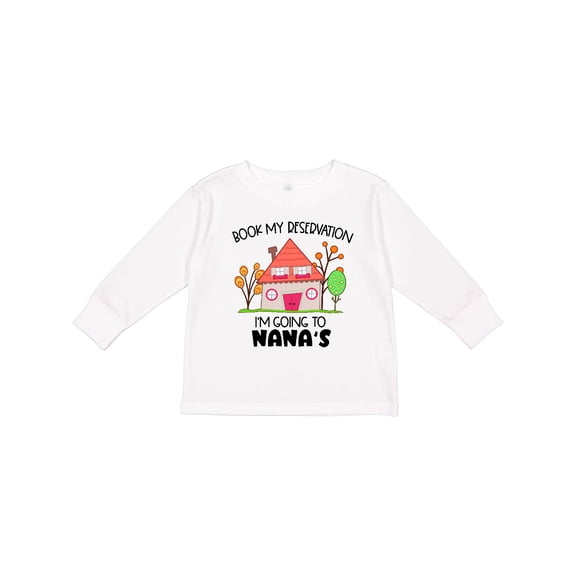 Inktastic Book my Reservation I'm Going To Nana's- House Boys or Girls Long Sleeve Toddler T-Shirt