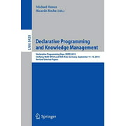 Declarative Programming and Knowledge Management: Declarative Programming Days, KDPD 2013, Unifying INAP, WFLP, and WLP, Kiel, Germany, September ... Papers (Lecture Notes in Computer Science)