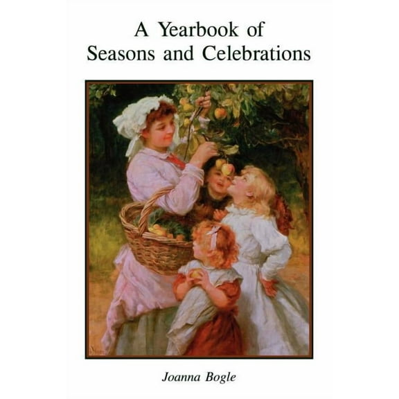 A Yearbook of Seasons and Celebrations (Paperback)